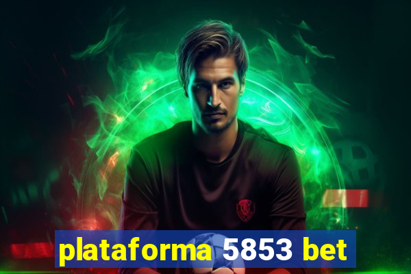 plataforma 5853 bet